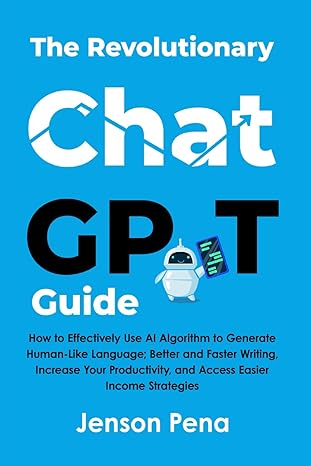 the revolutionary chat gpt guide how to effectively use ai algorithm to generate human like language better