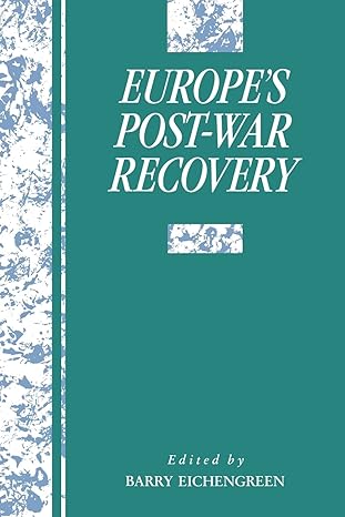 europe s postwar recovery 1st edition barry eichengreen 0521030781, 978-0521030786