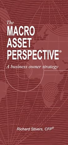 the macro asset perspective a business owner strategy 1st edition richard stivers 1691653586, 978-1691653584