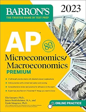 ap microeconomics/macroeconomics premium 2023 4 practice tests comprehensive review + online practice 8th