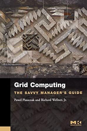 grid computing the savvy managers guide 1st edition pawel plaszczak ,richard wellner jr jr 0127425039,