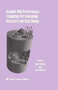 scalable high performance computing for knowledge discovery and data mining a special issue of data mining