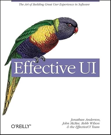 effective ui the art of building great user experience in software 1st edition effectiveui ,jonathan anderson