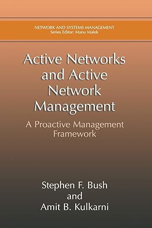 active networks and active network management a proactive management framework 2001st edition stephen f bush