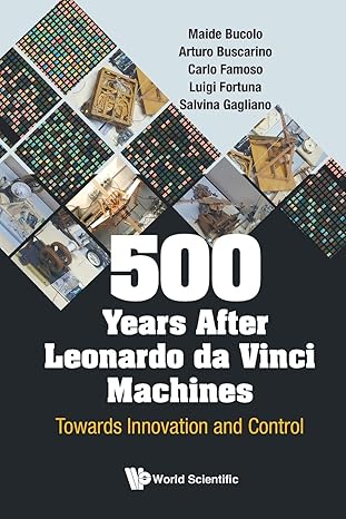 500 years after leonardo da vinci machines towards innovation and control 1st edition maide bucolo ,arturo