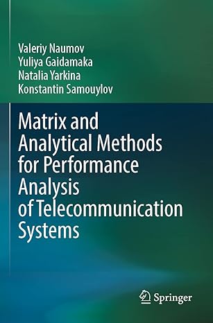 matrix and analytical methods for performance analysis of telecommunication systems 1st edition valeriy