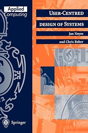 user centred design of systems 1st edition jan noyes ,chris baber 3540760075, 978-3540760078