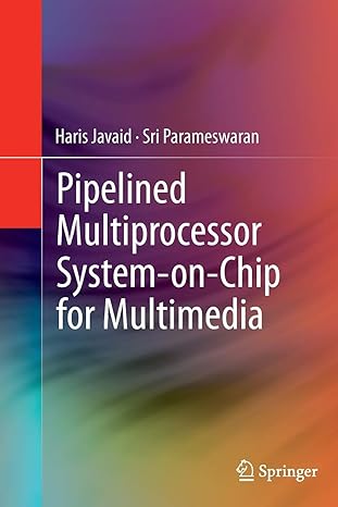 pipelined multiprocessor system on chip for multimedia 1st edition haris javaid ,sri parameswaran 331934711x,