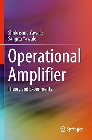 operational amplifier theory and experiments 1st edition shrikrishna yawale ,sangita yawale 9811641870,