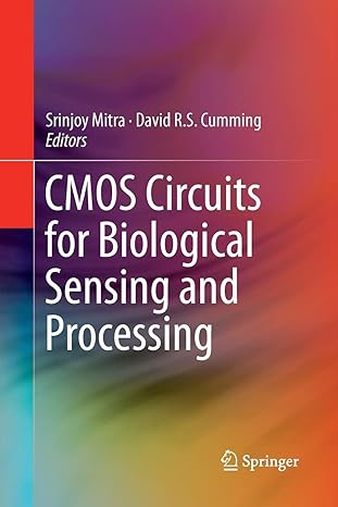 cmos circuits for biological sensing and processing 1st edition srinjoy mitra ,david r s cumming 3319884751,