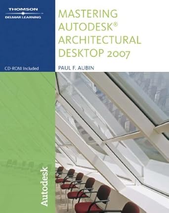 mastering autodesk architectural desktop 2007 5th edition paul f aubin 1418049085, 978-1418049089