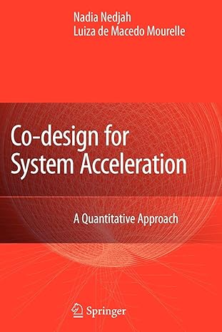 co design for system acceleration a quantitative approach 1st edition nadia nedjah ,luiza mourelle