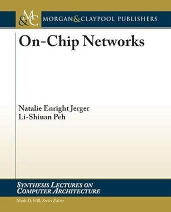 on chip networks 1st edition li shiuan peh ,natalie enright jerger 1598295845, 978-1598295849