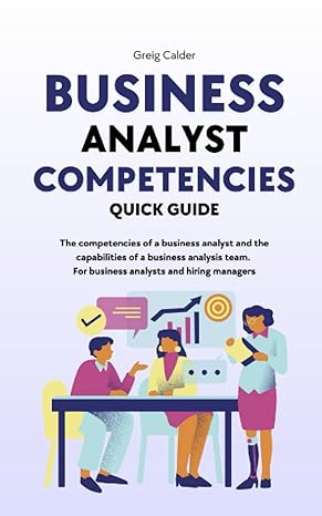 business analyst competencies quick guide the competencies of a business analyst and the capabilities of a