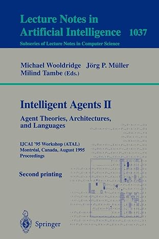 intelligent agents ii agent theories architectures and languages ijcai95 atal workshop montreal canada august