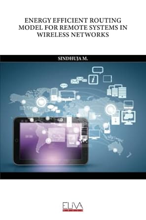 energy efficient routing model for remote systems in wireless networks 1st edition sindhuja m 9994989855,