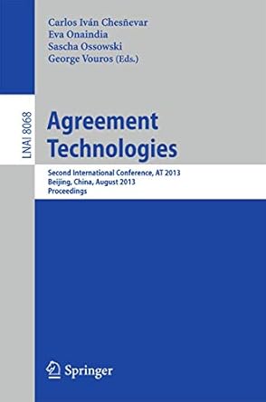 agreement technologies second international conference at 2013 beijing china august 1 2 2013 proceedings