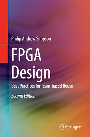 fpga design best practices for team based reuse 1st edition philip andrew simpson 3319342487, 978-3319342481