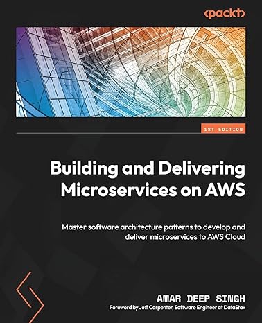 building and delivering microservices on aws master software architecture patterns to develop and deliver