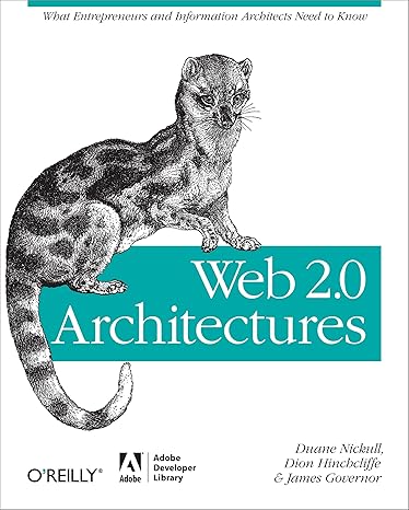 web 2 0 architectures what entrepreneurs and information architects need to know 1st edition james governor