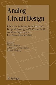 analog circuit design rf circuits wide band front ends dacs design methodology and verification for rf and