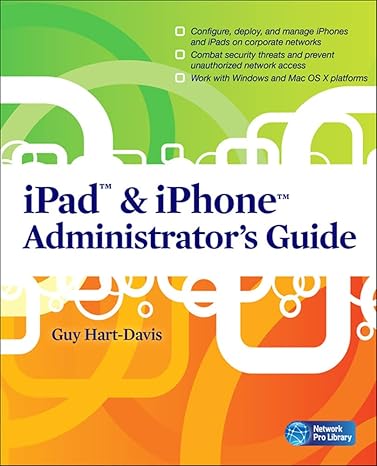 ipad and iphone administrators guide enterprise deployment strategies and security solutions 1st edition guy