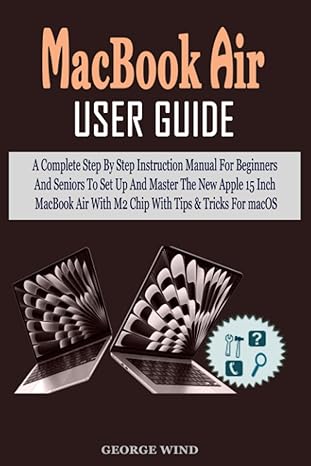 macbook air user guide a complete step by step instruction manual for beginners and seniors to set up and