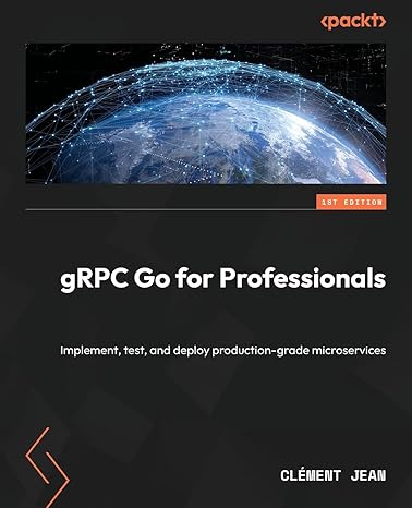 grpc go for professionals implement test and deploy production grade microservices 1st edition clement jean