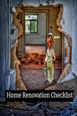 home renovation checklist projects to complete 1st edition paul alves b0cccj4wkt