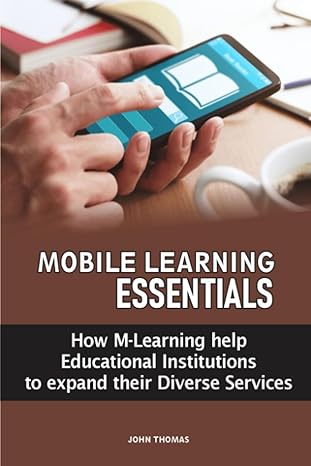 mobile learning essentials how m learning help educational institutions to expand their diverse services 1st