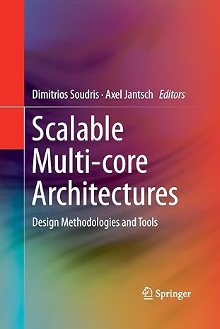 scalable multi core architectures design methodologies and tools 2012th edition dimitrios soudris ,axel