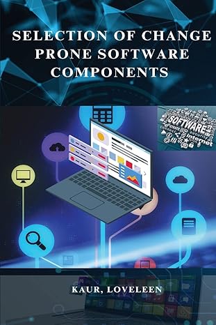 selection of change prone software components 1st edition loveleen kaur 979-8889951988