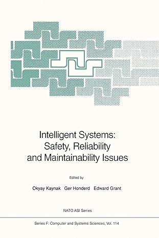 intelligent systems safety reliability and maintainability issues 1st edition okyay kaynak ,ger honderd