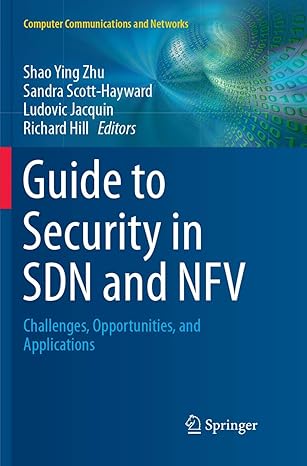 guide to security in sdn and nfv challenges opportunities and applications 1st edition shao ying zhu ,sandra