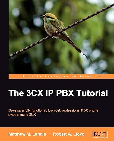 the 3cx ip pbx tutorial 1st edition matthew m landis ,robert lloyd 1847198961, 978-1847198969