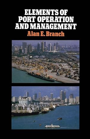 elements of port operation and management 1st edition alan branch 9401083134, 978-9401083133