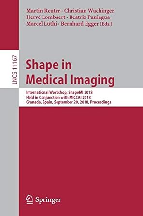 shape in medical imaging international workshop shapemi 2018 held in conjunction with miccai 2018 granada