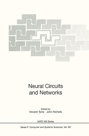 neural circuits and networks proceedings of the nato advanced study institute on neuronal circuits and