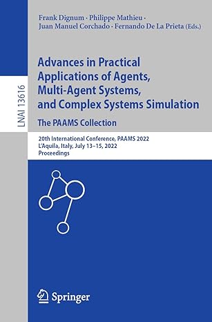 advances in practical applications of agents multi agent systems and complex systems simulation the paams