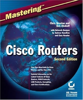 mastering cisco routers 2nd edition chris brenton ,bob abuhoff ,andrew hamilton ,gary c kessler b00a18dhyc