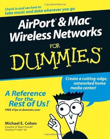 airport and mac wireless networks for dummies 1st edition michael e cohen 0764589717, 978-0764589713