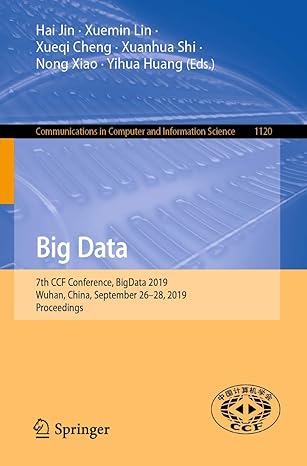 big data 7th ccf conference bigdata 2019 wuhan china september 26 28 2019 proceedings 1st edition hai jin