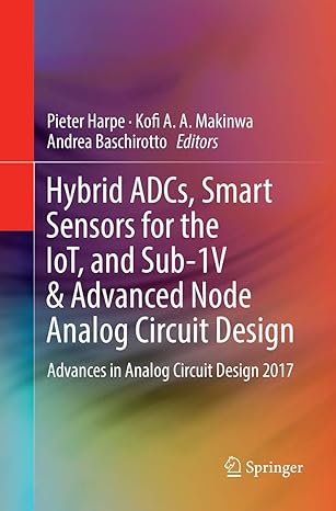 hybrid adcs smart sensors for the iot and sub 1v and advanced node analog circuit design advances in analog