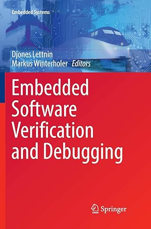 embedded software verification and debugging 1st edition djones lettnin ,markus winterholer 1493979310,