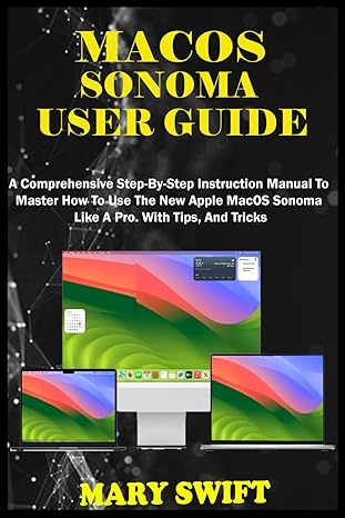 macos sonoma user guide a comprehensive step by step instruction manual to master how to use the new apple