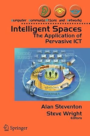 intelligent spaces the application of pervasive ict 2006th edition alan steventon ,steve wright 1846280028,