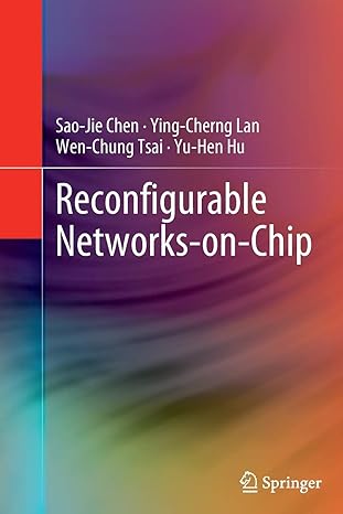 reconfigurable networks on chip 2012th edition sao jie chen ,ying cherng lan ,wen chung tsai ,yu hen hu