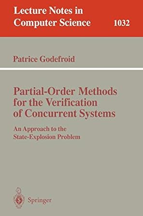 partial order methods for the verification of concurrent systems an approach to the state explosion problem