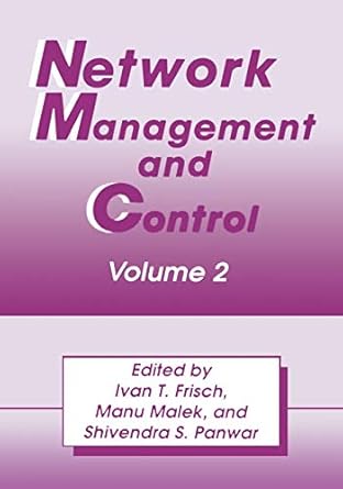 network management and control volume 2 1st edition i t frisch ,manu malek ,s s panwar 1489913009,