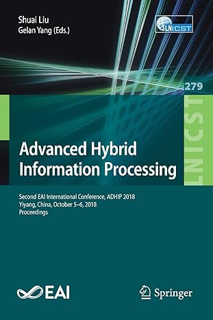 advanced hybrid information processing second eai international conference adhip 2018 yiyang china october 5